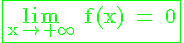 4$\rm \green \fbox{\lim_{x\to +\infty} f(x) = 0